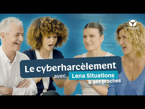On a parlé cyberharcèlement avec Lena Situations et ses proches | Bouygues Telecom