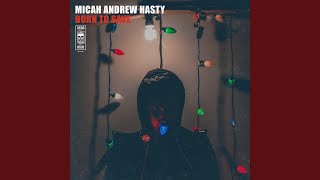 Video thumbnail of "Micah Andrew Hasty - Born to Save"