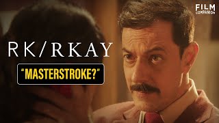 RK/RKAY Review | Rajat Kapoor | Mallika Sherawat | Ranvir Shorey | Kubra Sait | Film Companion