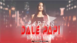 Lariss - Dale Papi (DJ NenZ Remix) Resimi