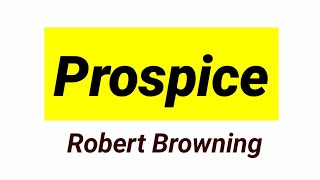 Prospice Poem by Robert Browning in hindi summary