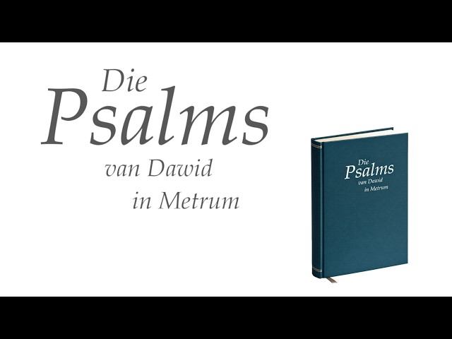 Bekendstelling: Die Psalms van Dawid in Metrum