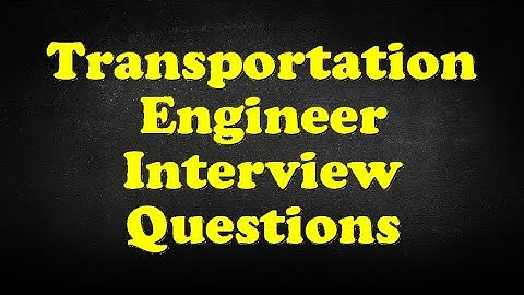 Transportation Engineer Interview Questions