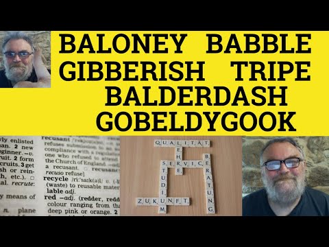 Baloney Gibberish Babble Balderdash Tripe Gobbledygook Meaning - Baloney Example - Define Gibberish