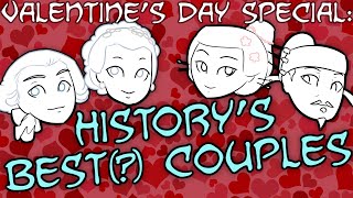 History's Best(?) Couples — Valentine's Day Special