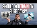 Should You Workout Out Before You Surf? - Make Your Energy PEAK With The Swell