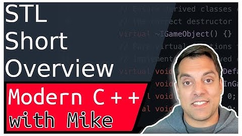Standard Template Library (STL) Short Overview | Modern Cpp Series Ep. 111