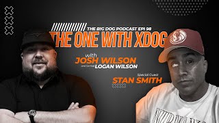 The Big Dog Podcast EPI 98 'The One With XDOG' with Special Guest Stan Smith by Team JW Enterprises 15 views 5 days ago 47 minutes