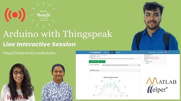 Arduino with Thingspeak | Live Interactive Session | @MATLABHelper