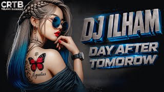 Download lagu DJ ILHAM-DAY AFTER TOMOROW- SLOW FULL BASS TERBARU 2026