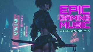 Cyberpunk Music Mix | Epic Gaming Music & Electronic Gaming Soundtrack 2026 Mix for Gamers