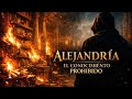 ALEJANDRIA EL CONOCIMIENTO PROHIBIDO