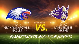 (10-1) Graham Kapowsin Eagles vs. (11-0) Lake Stevens Vikings Quarterfinals Playoffs 2018