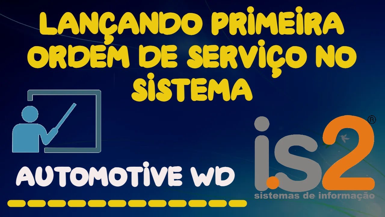 Lançando Primeira Ordem de Serviço No Software IS2 Automotive WD