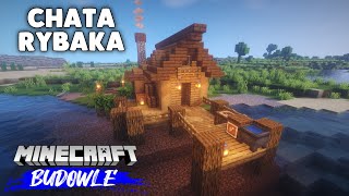 MINECRAFT - JAK ZBUDOWAĆ CHATĘ RYBAKA - MINECRAFT BUDOWLE #15