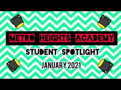 Metro Heights Academy Student Spotlight, January 2021