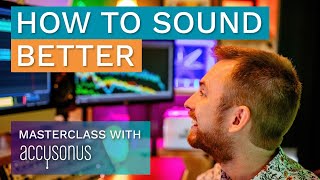 How to Sound Better Masterclass with Accusonus