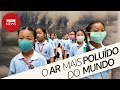 Como é viver no lugar mais poluído do mundo