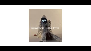 【中文翻譯】BoyWithUke - Long Drives 長途跋涉「拜託,不要遠離我...」