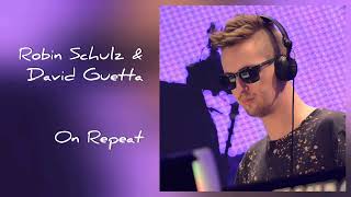 Robin Schulz & David Guetta - On Repeat