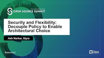 Security and Flexibility: Decouple Policy to Enable Architectural Choice - Ash Narkar, Styra
