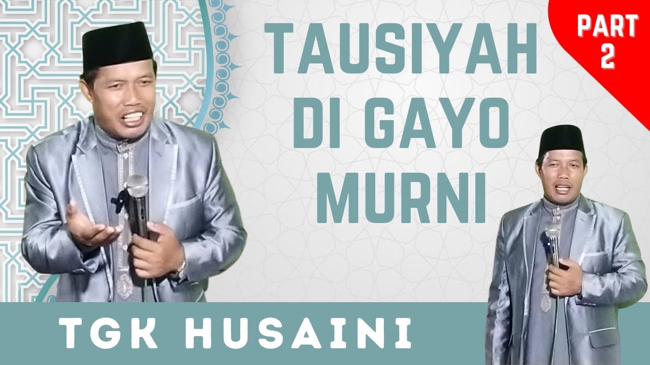 TAUSIYAH TGK HUSAINI DI GAYO MURNI ACEH TENGAH [PART 2]