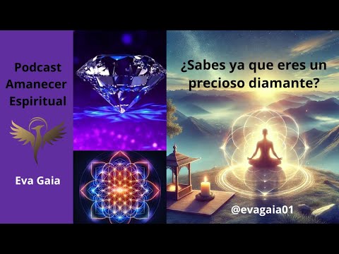 Podcast Amanecer Espiritual🌈_Eva Gaia✨_Ep14_7Reel1_DIAMANTES💖💫