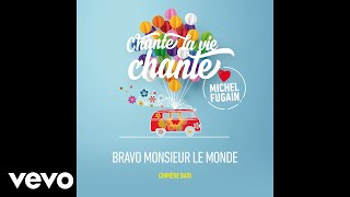 Chimène Badi - Bravo monsieur le monde (Love Michel Fugain) (Audio) chords