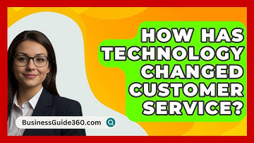 How Has Technology Changed Customer Service? - BusinessGuide360.com