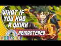 What if you had a Quirk? Build A Quirk Workshop REMASTERED!