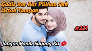 GBB Bab.221 . Jangan Panik Sayang 💋