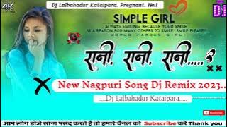 Rani Rani 2 // New nagpuri dj song 2023 // new nagpuri dj song 2023