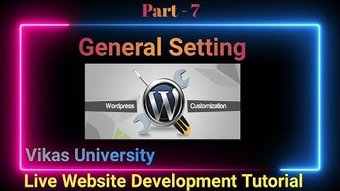 Learn About General, Reading, Writing and Permalink Setting of WordPress | WordPress Tutorial