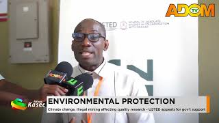 Climate Change, Illegal Mining Affecting Quality Research - Usted Appeals For Govt Support
