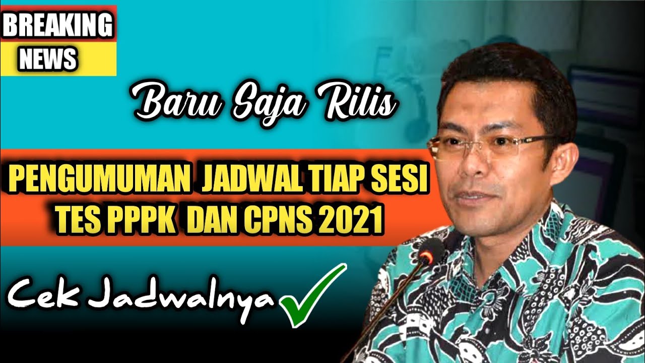 Jadwal sesi tes p3k dan cpns 2021 sudah keluarinfo PPPK