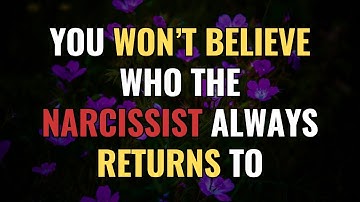 You Won’t Believe Who the Narcissist Always Returns To | NPD | Narcissism | BehindTheScience