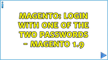 Magento: Login with one of the two passwords - Magento 1.9 (2 Solutions!!)