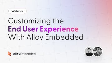 Webinar: Customizing the End User Experience With Alloy Embedded
