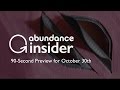 Abundance Insider Preview: October 30th