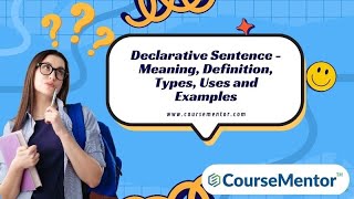 Declarative Sentence - Meaning, Definition, Types, Uses and Examples - CourseMentor™