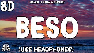 ROSALÍA \& Rauw Alejandra - Beso ( 8D Audio ) - Use Headphones 🎧