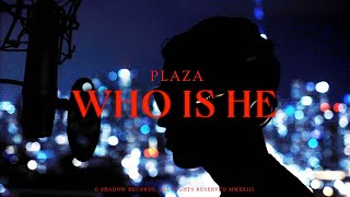 PLAZA - Who Is He  Resimi