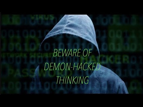 BEWARE OF DEMON-HACKED THINKING