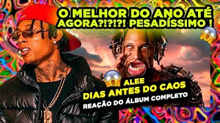 O MELHOR DO ANO?! ALEE - DIAS ANTES DO CAOS [REACT ÁLBUM COMPLETO]