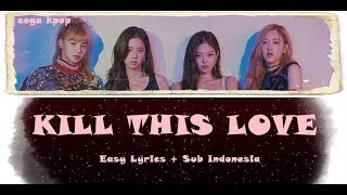 [SUB INDO] BLACKPINK-KILL THIS LOVE EASY LYRICS