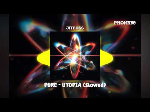 PURE - UTOPIA (Slowed)