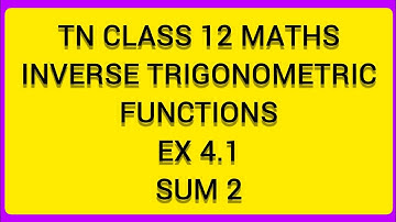 TN CLASS 12 MATHS INVERSE TRIGONOMETRIC FUNCTIONS EX 4.1 SUM 2