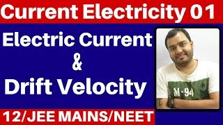 Class 12 chapter 3 : Current Electricity 01 : Electric Current and Drift Velocity JEE MAINS/NEET