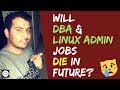 Future Of DBA, Linux Admin & Network Admin Jobs