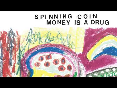 Spinning Coin - Money Is A Drug (Official Audio)